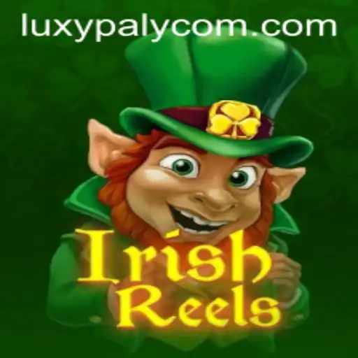 Discover the Magic of IrishReels: A Deep Dive into LUXYPLAY's New Sensation